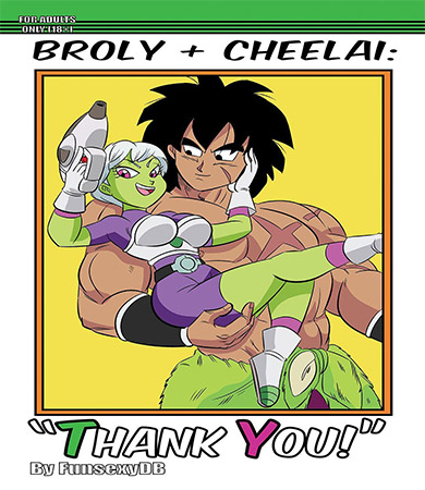 BROLY x CHEELAI - Thank You