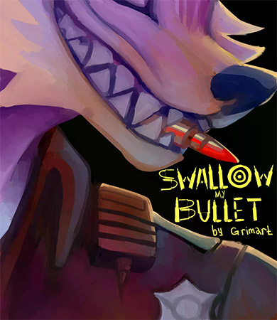 SWALLOW my BULLET
